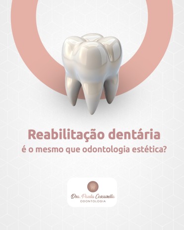 Reabilitação dentária é o mesmo que odontologia estética?