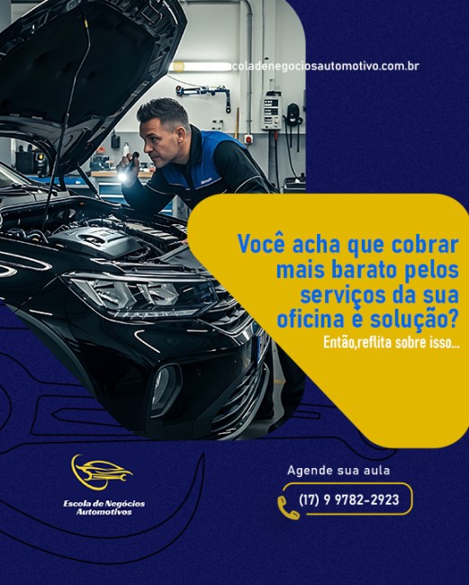 Você acha que cobrar mais barato pelos serviços da sua oficina é solução? Então, reflita sobre isso...