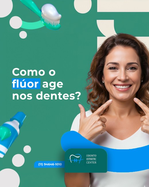 Como o flúor age nos dentes?