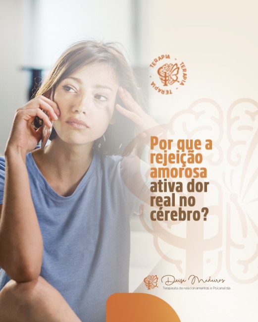 Por que a rejeição amorosa ativa dor real no cérebro