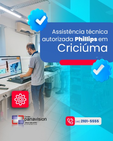Assistência técnica autorizada Phillips em Criciúma
