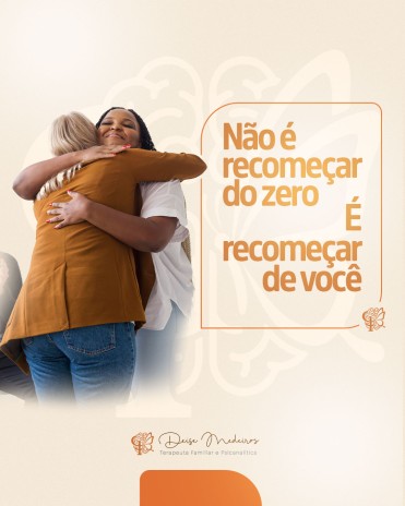 Não é recomeçar do zero, é recomeçar de você