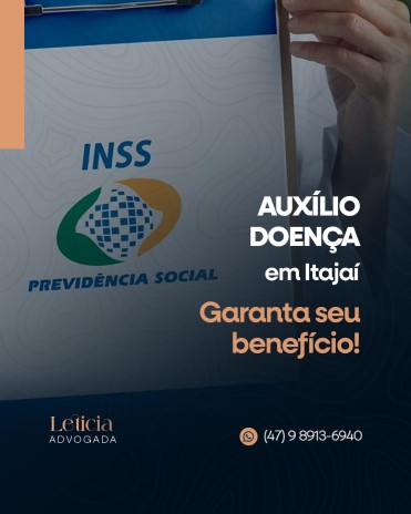 Auxílio Doença em Itajaí Garanta seu Benefício