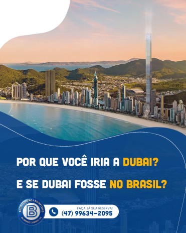 Por que você iria a Dubai? E se Dubai fosse no Brasil?