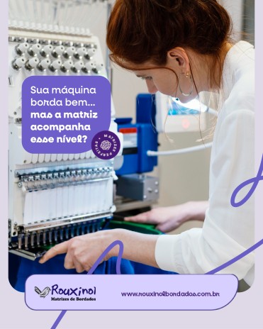 Sua máquina borda bem… mas a matriz acompanha esse nível?