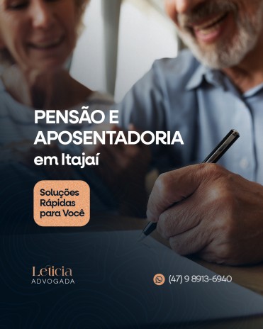 Pensão e Aposentadoria em Itajaí Soluções Rápidas para Você