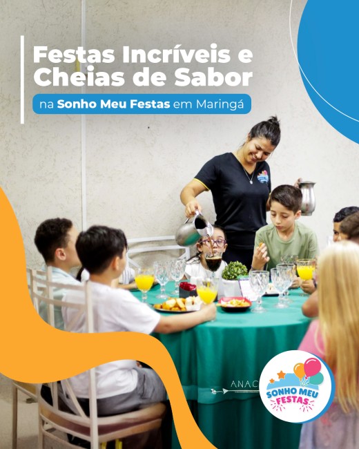 Festas Incríveis e Cheias de Sabor na Sonho Meu Festas em Maringá