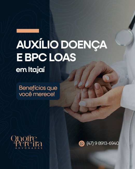 Auxílio Doença e BPC Loas em Itajaí Benefícios que Você Merece