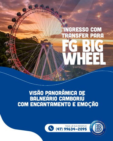 Ingresso com transfer para FG Big Wheel: visão panorâmica de Balneário Camboriú com encantamento e emoção
