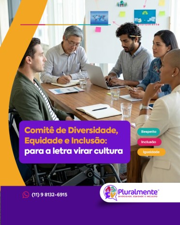 Comitê de Diversidade, Equidade e Inclusão: para a letra virar cultura