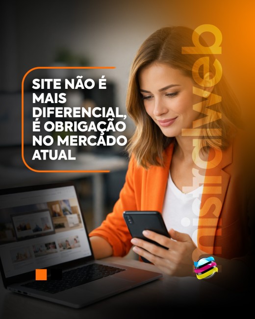 SITE NÃO É MAIS DIFERENCIAL, É OBRIGAÇÃO NO MERCADO ATUAL