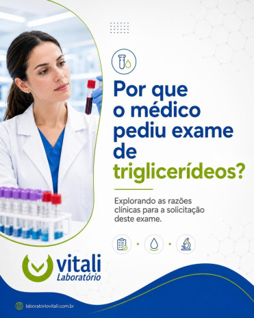Por que o médico pediu exame de triglicerídeos?