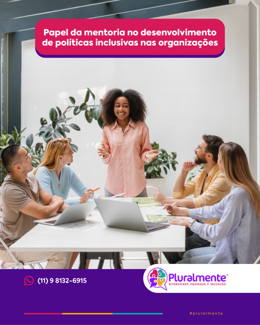 Papel da mentoria no desenvolvimento de políticas inclusivas nas organizações